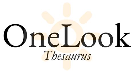 ew: OneLook Thesaurus and Reverse Dictionary.
